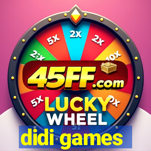 didi games